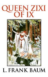 Imagen de portada: Queen Zixi of Ix 9781953649768
