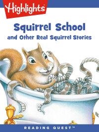 Imagen de portada: Squirrel School and Other Real Squirrel Stories