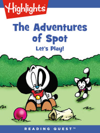 صورة الغلاف: Adventures of Spot, The: Let's Play!