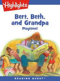 Omslagafbeelding: Bert, Beth, and Grandpa: Playtime!