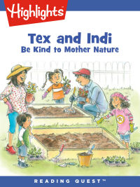 صورة الغلاف: Tex and Indi: Be Kind to Mother Nature