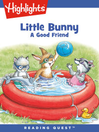 صورة الغلاف: Little Bunny: A Good Friend