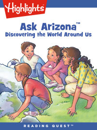 Imagen de portada: Ask Arizona: Discovering the World Around Us