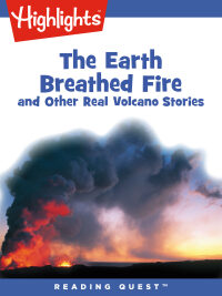 صورة الغلاف: Earth Breathed Fire and Other Real Volcano Stories, The