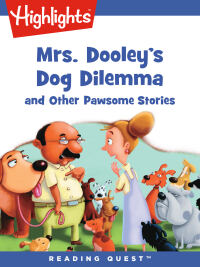 Imagen de portada: Mrs. Dooley's Dog Dilemma and Other Pawsome Stories