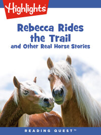 Imagen de portada: Rebecca Rides the Trail and Other Real Horse Stories