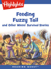 Cover image: Feeding Fuzzy Tail and Other Winter Survival Stories