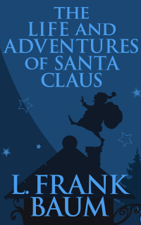 Cover image: The Life and Adventures of Santa Claus 9780805038224