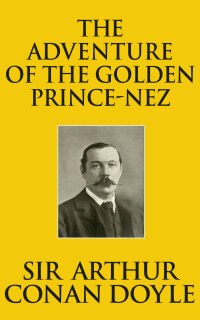 Imagen de portada: The Adventure of the Golden Pince-Nez 9781974994175