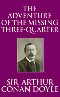 Imagen de portada: The Adventure of the Missing Three-Quarter 9781974994182