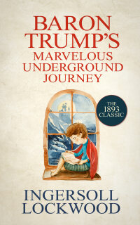 Imagen de portada: Baron Trump's Marvelous Underground Journey 9781542102322