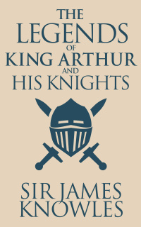 Omslagafbeelding: The Legends of King Arthur and His Knights 9781974996094