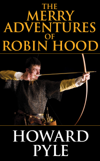 صورة الغلاف: The Merry Adventures of Robin Hood 9781591940432