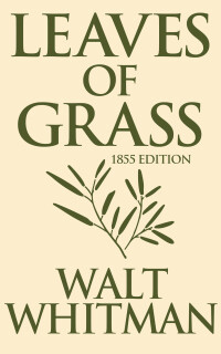 صورة الغلاف: Leaves of Grass: 1855 Edition 9781986235556