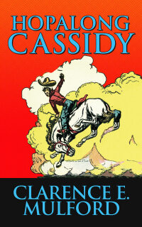 Omslagafbeelding: Hopalong Cassidy 9781500944292