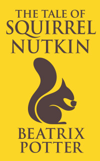 Imagen de portada: The Tale of Squirrel Nutkin 9780723247715