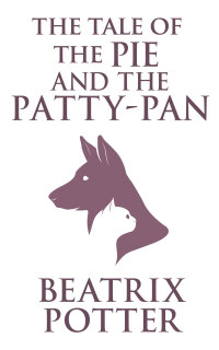 صورة الغلاف: The Tale of the Pie and the Patty-Pan 9780723247869