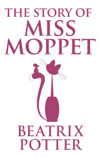 صورة الغلاف: The Story of Miss Moppet 9780723247906