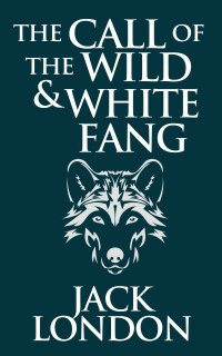 表紙画像: The Call of the Wild & White Fang 9780804168854