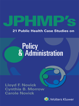 Cover image: JPHMP's 21 Public Health Case Studies on Policy & Administration 9781496377098