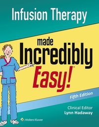 Imagen de portada: Infusion Therapy Made Incredibly Easy! 5th edition 9781496355010