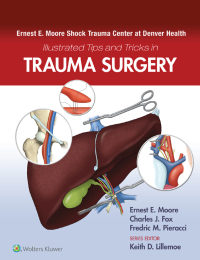Titelbild: Ernest E. Moore Shock Trauma Center at Denver Health Illustrated Tips and Tricks in Trauma Surgery 1st edition 9781975109516