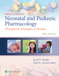 Omslagafbeelding: Yaffe and Aranda's Neonatal and Pediatric Pharmacology 5th edition 9781975112486