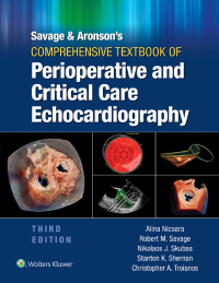 Cover image: Savage & Aronson's Comprehensive Textbook of Perioperative and Critical Care Echocardiography 3rd edition 9781975102920