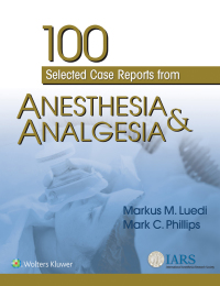 Imagen de portada: 100 Selected Case Reports from Anesthesia & Analgesia 9781975115326