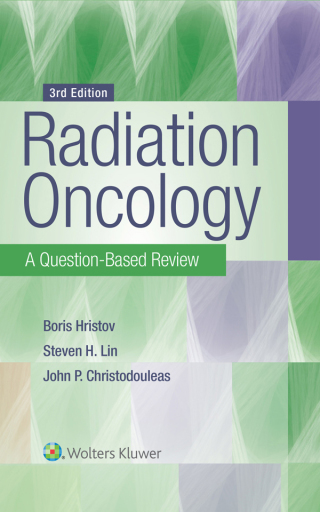 Cover image: Radiation Oncology: A Question-Based Review 3rd edition 9781496360366