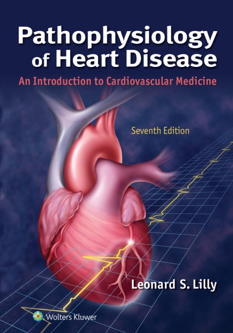 Pathophysiology of Heart Disease: An Introduction to Cardiovascular Medicine, 7th Edition - FULL INSTANT DOWNLOAD | PDF DOCX EPUB