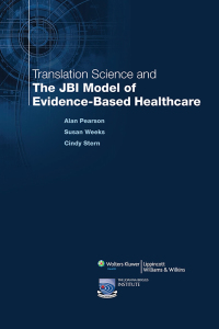 صورة الغلاف: Translation Science and the JBI Model of Evidence-Based Healthcare