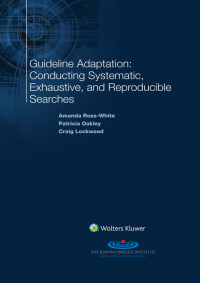 صورة الغلاف: Guideline Adaptation: Conducting Systematic, Exhaustive, and Reproducible Searches