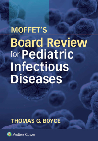 Imagen de portada: Moffet's Board Review for Pediatric Infectious Disease 9781496399670