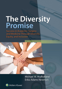 Cover image: The Diversity Promise: Success in Academic Surgery and Medicine Through Diversity, Equity, and Inclusion 9781975135478