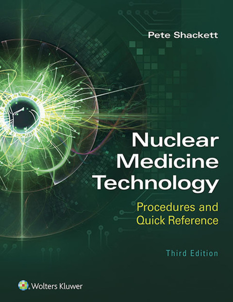 Nuclear Medicine Technology: Procedures and Quick Reference, 3rd Edition - FULL INSTANT DOWNLOAD | PDF DOCX EPUB