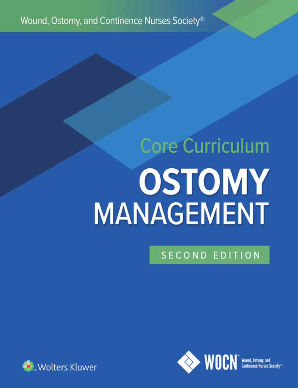 Wound  Ostomy  and Continence Nurses Society Core Curriculum Ostomy Management  2nd Edition eBook