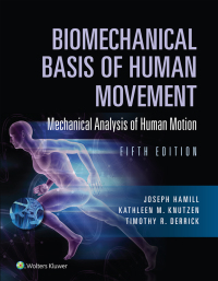 Cover image: Biomechanical Basis of Human Movement 5th edition 9781975144654