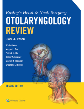 Cover image: Bailey's Head & Neck Surgery Otolaryngology Review 2nd edition 9781975170028