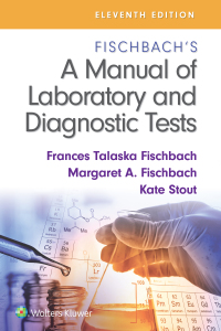 Cover image: Fischbach's A Manual of Laboratory and Diagnostic Tests 11th edition 9781975173425