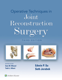 Cover image: Operative Techniques in Joint Reconstruction Surgery 3rd edition 9781975172046