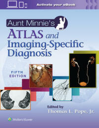 Imagen de portada: Aunt Minnie's Atlas and Imaging-Specific Diagnosis 5th edition 9781975181970