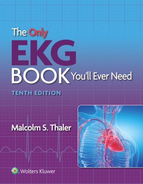 The Only EKG Book You’ll Ever Need, 10th Edition - FULL INSTANT DOWNLOAD | PDF DOCX EPUB