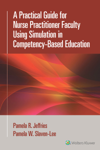 Omslagafbeelding: A Practical Guide for Nurse Practitioner Faculty Using Simulation in Competency-Based Education 1st edition 9781975233884