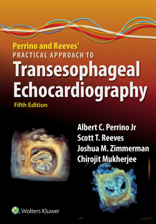 Cover image: Perrino and Reeves' Practical Approach to Transesophageal Echocardiography 5th edition 9781975238360