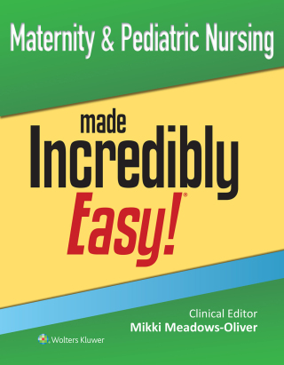 Cover image: Maternity & Pediatric Nursing Made Incredibly Easy! 9781975247720