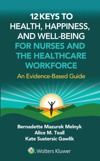 Cover image: 12 Keys to Health, Happiness, and Well-Being for Nurses and the Healthcare Workforce 1st edition 9781975250157