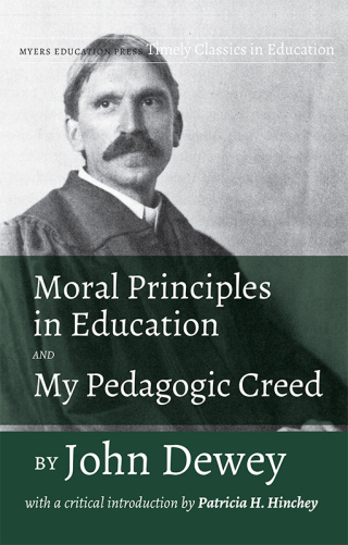 Cover image: Moral Principles in Education and My Pedagogic Creed by John Dewey 9781975501464