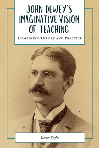 Cover image: John Dewey's Imaginative Vision of Teaching 9781975502928