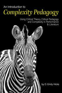 Cover image: An Introduction to Complexity Pedagogy: Using Critical Theory, Critical Pedagogy and Complexity in Performance and Literature 9781975504397